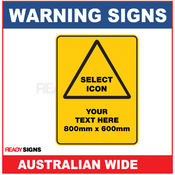Warning Sign 800mmW x 600mmH